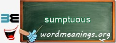 WordMeaning blackboard for sumptuous
